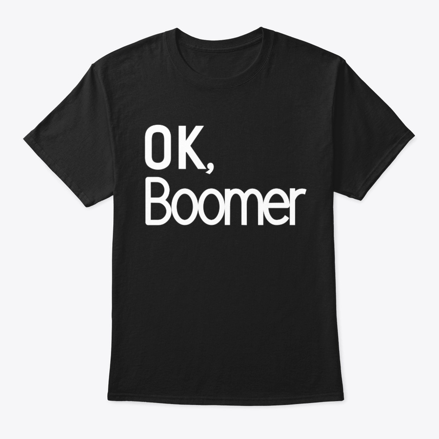 Ok Boomer Plain Shirt White Letters