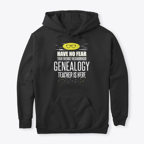 Super Genealogy Teacher  Have No Fear! Black T-Shirt Front