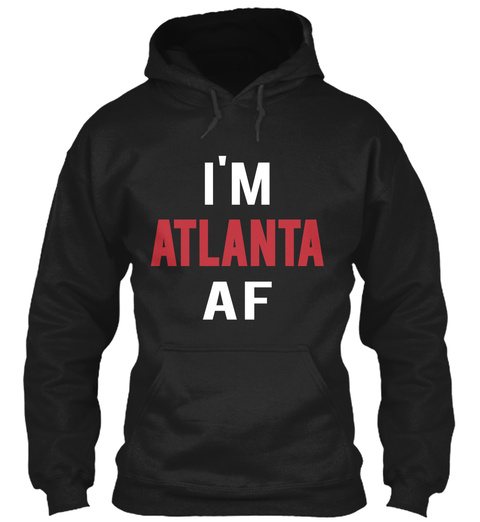I Am Atlanta Af Black T-Shirt Front
