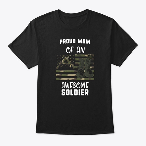 Proud Mom Of An Awesome Soldier Soldier Black T-Shirt Front