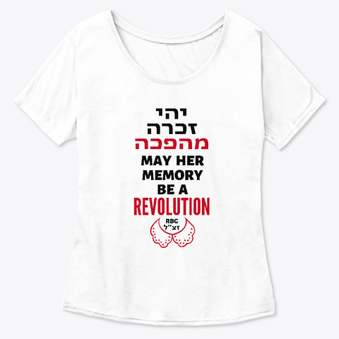 Rbg May Her Memory Be A Revolution White  T-Shirt Front