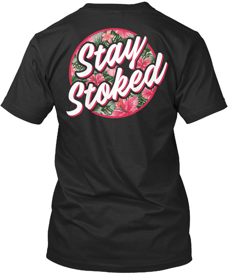 Stay Stoked Black T-Shirt Back