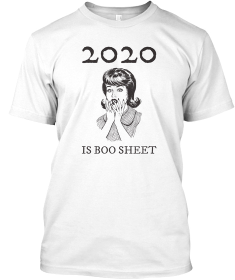 60s Woman, 2020 Is Boo Sheet White T-Shirt Front