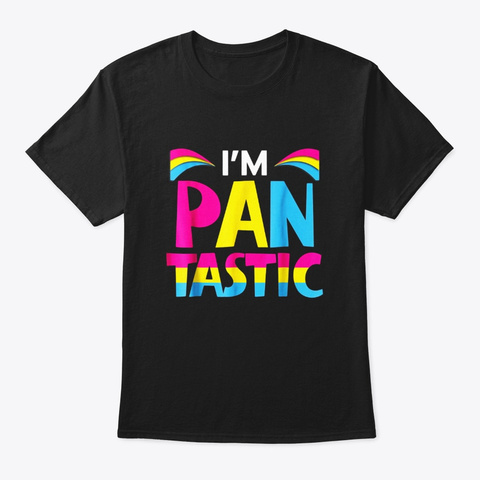 Im Pan Tastic Fantastic Pansexual Lgbt Black T-Shirt Front