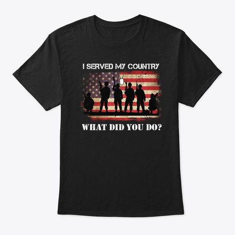 Veteran Served My Country Vets Remembran Black T-Shirt Front