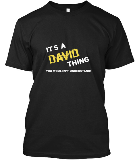 It's A David Thing You Wouldn't Understand Black Camiseta Front