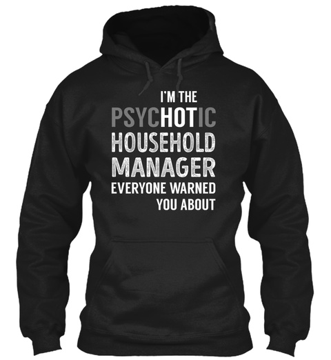 Household Manager   Psyc Ho Tic Black T-Shirt Front