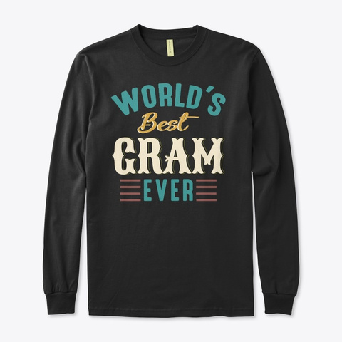 World’s Best Gram Ever Grandma Gift Black T-Shirt Front