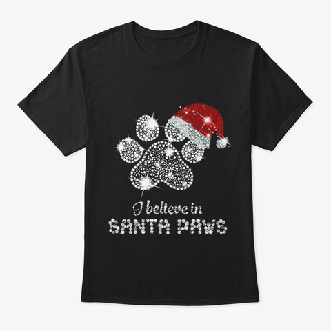 I Believe In Santa Paws Unisex Tshirt