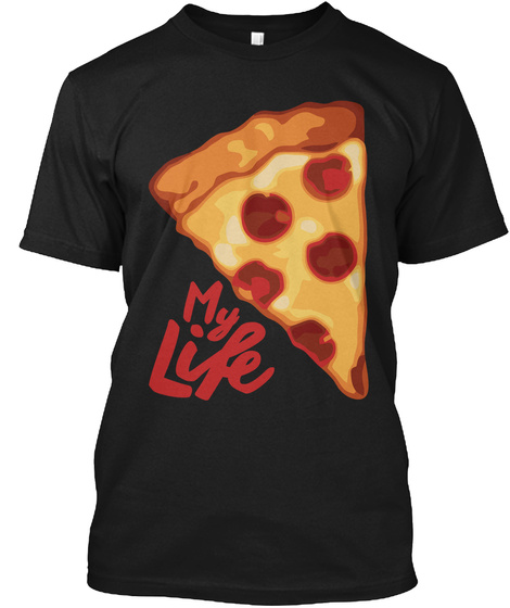 PIZZA My Life Unisex Tshirt