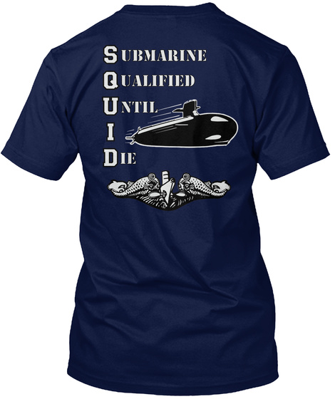 Submarine Qualified Until I Die Navy T-Shirt Back