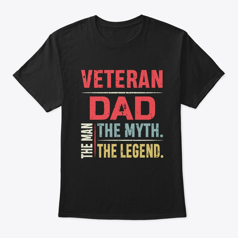 Veteran Dad The Man The Myth Black T-Shirt Front