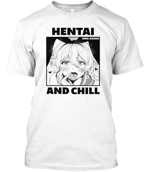 Hentai And Chill By Omg Anime