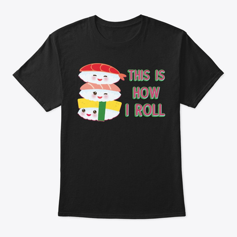 This Is How I Roll Cool Sushi Lover Gift