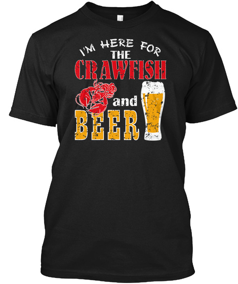 I'm Here For The Crawfish And Beer Black Camiseta Front