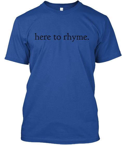 Here To Rhyme. Deep Royal T-Shirt Front