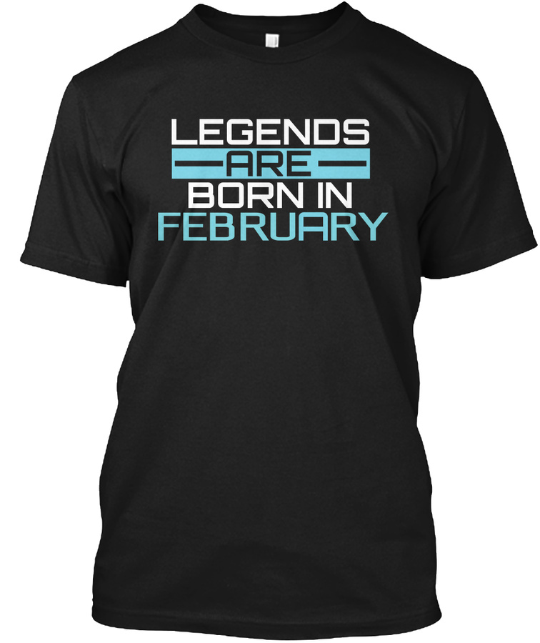 Legends Are Born In February T Shrits