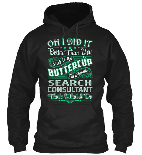 Search Consultant   Did It Black T-Shirt Front