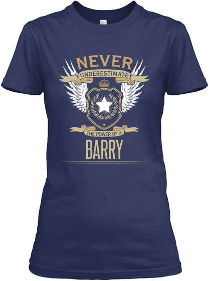 Never Underestimate The Power Of A Barry Navy T-Shirt Front