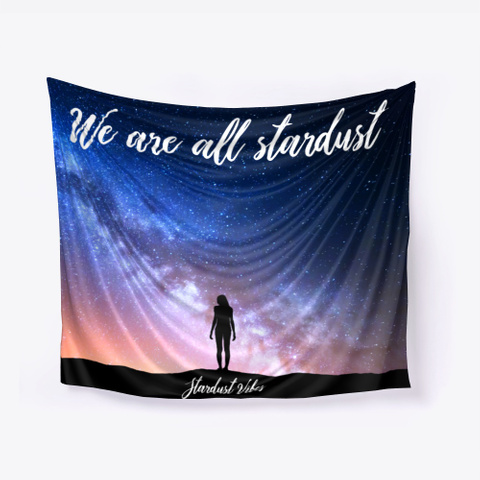 We Are All Stardust Wall Tapestry Black T-Shirt Front