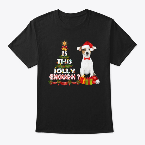 Jack Russel Is This Jolly Enough Tshirt Black Maglietta Front