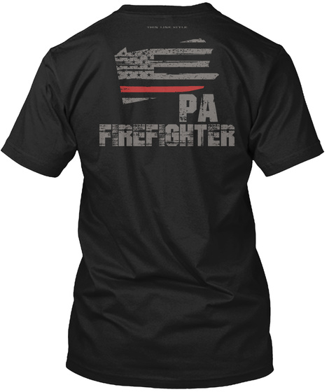 Pennsylvania Firefighter Shirt Black T-Shirt Back