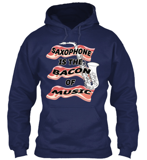 Saxophone The Bacon Of Music Navy T-Shirt Front