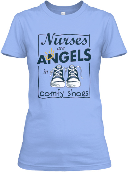 nurses are angels in comfortable shoes