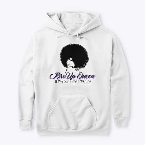 Rise Up Queen Afro Comfort Hoodie White T-Shirt Front