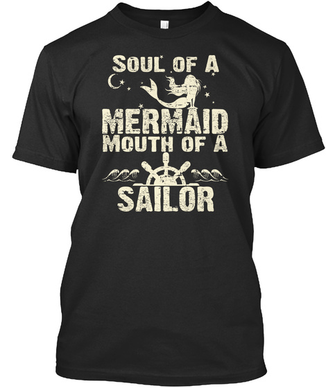 Soul Of A Mermaid Mouth Of A Sailor Tee Unisex Tshirt