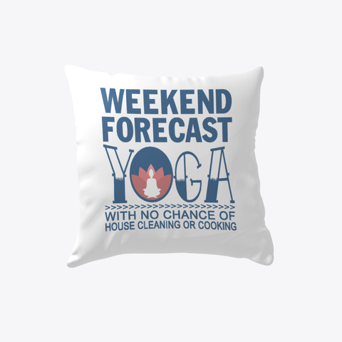 Weekend Forecast Yoga White T-Shirt Front