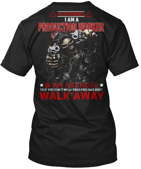 Warning   Don't Mess With A Production Worker Black T-Shirt Back