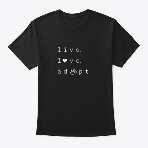 Adopt Shelter Dogs And Cats T Shirt Black T-Shirt Front