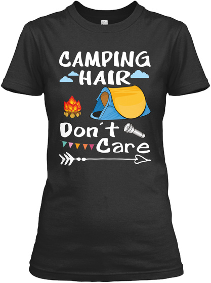Camping Hair Don't Care Black T-Shirt Front