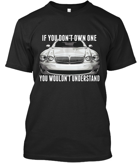 If You Dont Own One You Wouldnt Understand Black Maglietta Front