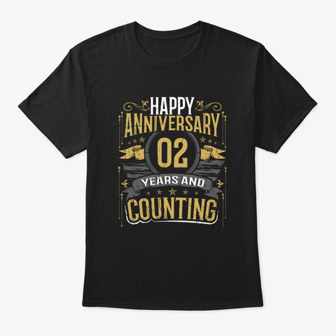 Happy Anniversary Gift 2 Years And Black T-Shirt Front