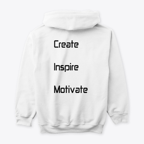 Create, Inspire, Motivate White T-Shirt Back