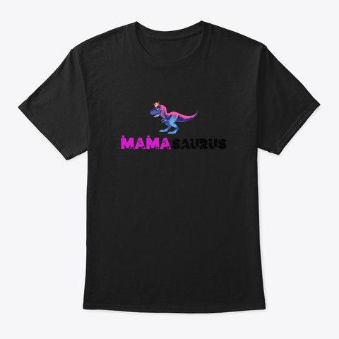 Mamasaurus, Mamarex Black T-Shirt Front