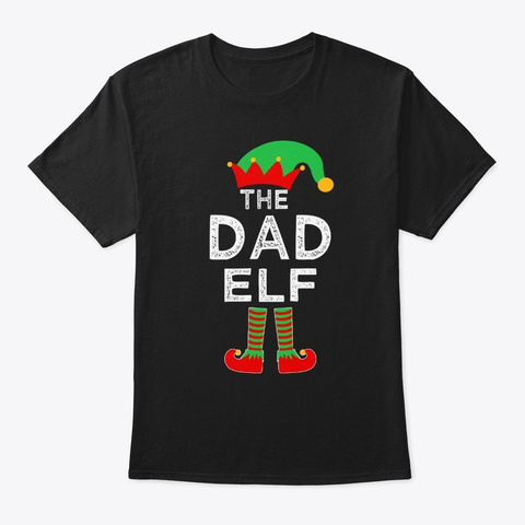 The Dad Elf Funny Christmas Family Black T-Shirt Front