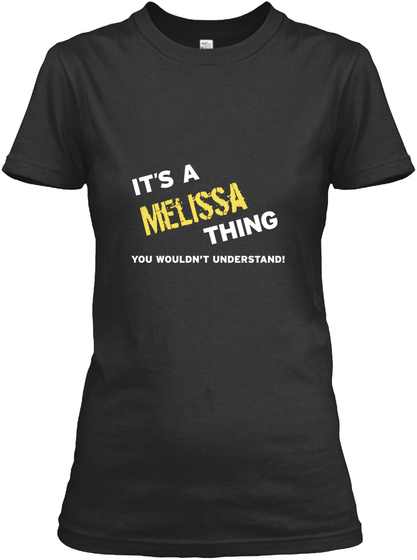 It's Melissa Thing You Wouldn't Understand Black T-Shirt Front