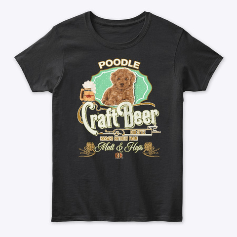 Poodle Gifts Dog Beer Lover Black T-Shirt Front