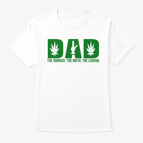 Dad The Smoker The Myth The Legend White áo T-Shirt Front