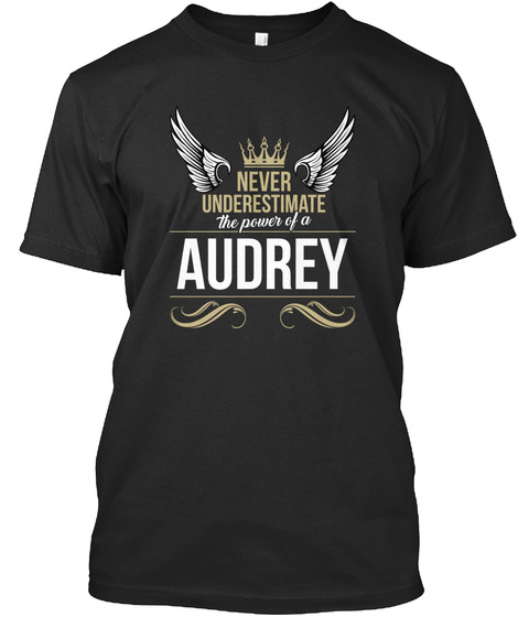 Never Underestimate The Power Of A Audrey Black T-Shirt Front
