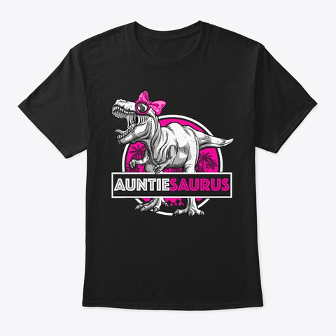 Auntiesaurus T Rex Funny Auntie Saurus D Black T-Shirt Front