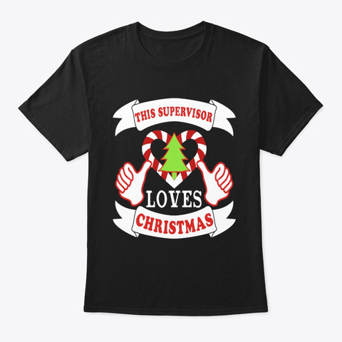 This Supervisor Loves Christmas Xmas Black T-Shirt Front