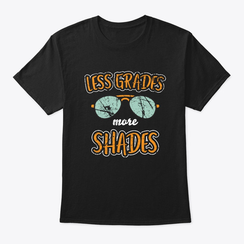 Less Grades More Shades Black T-Shirt Front