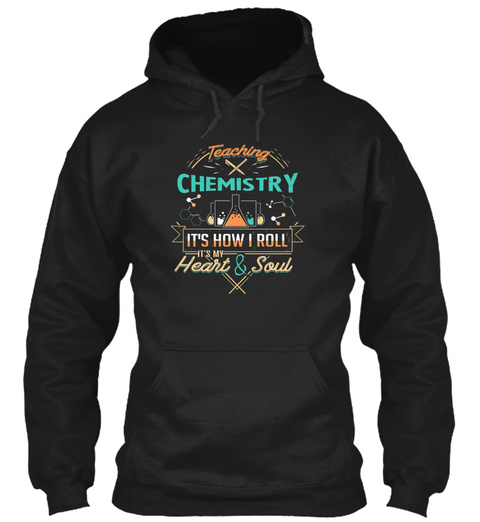 Teaching Chemistry How I Roll Black T-Shirt Front