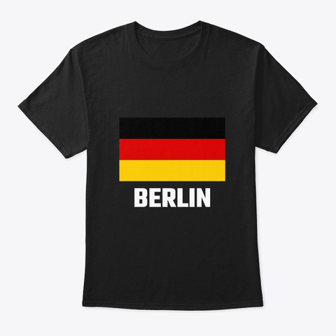 Berlin With German Flag Shirt Black T-Shirt Front