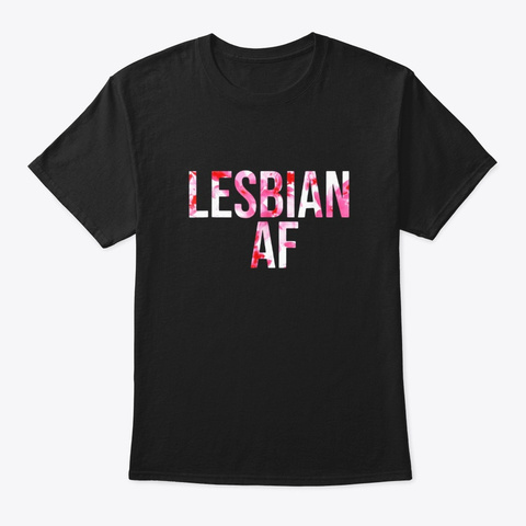Lesbian Af Flower Lgbt Pride And Gay Black T-Shirt Front