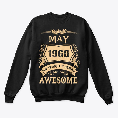 May 1960 60 Years Of Being Awesome Black T-Shirt Front